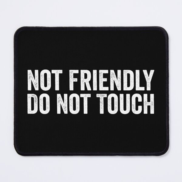 Item preview, Not Friendly Do Not Touch designed and sold by definoyurie.