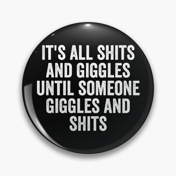 Item preview, It's all shits and giggles until someone giggles and shits designed and sold by definoyurie.