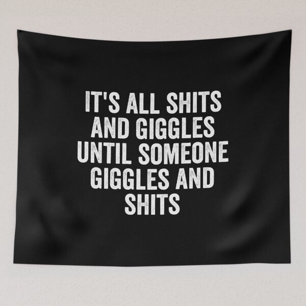 Item preview, It's all shits and giggles until someone giggles and shits designed and sold by definoyurie.