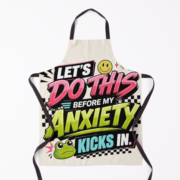 Item preview, Let's Do This Before My Anxiety Kicks In designed and sold by legendaryskins.