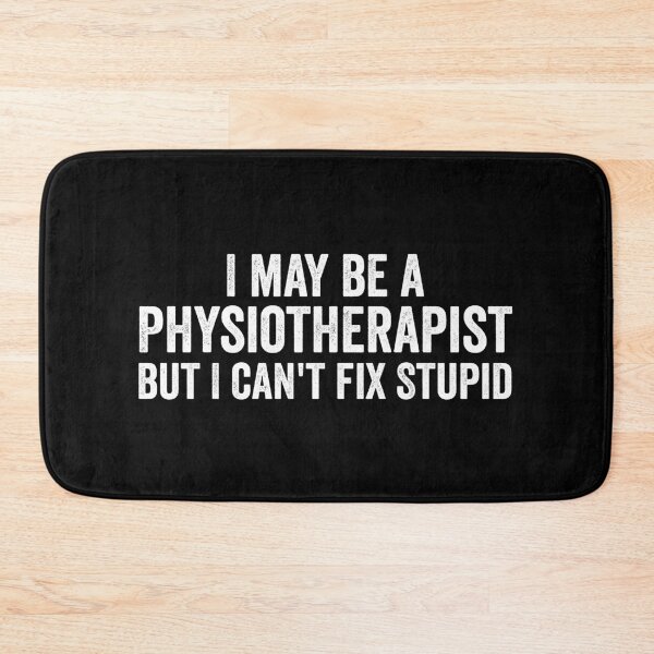 Item preview, I'm a Physiotherapist but I can't fix Stupid designed and sold by definoyurie.