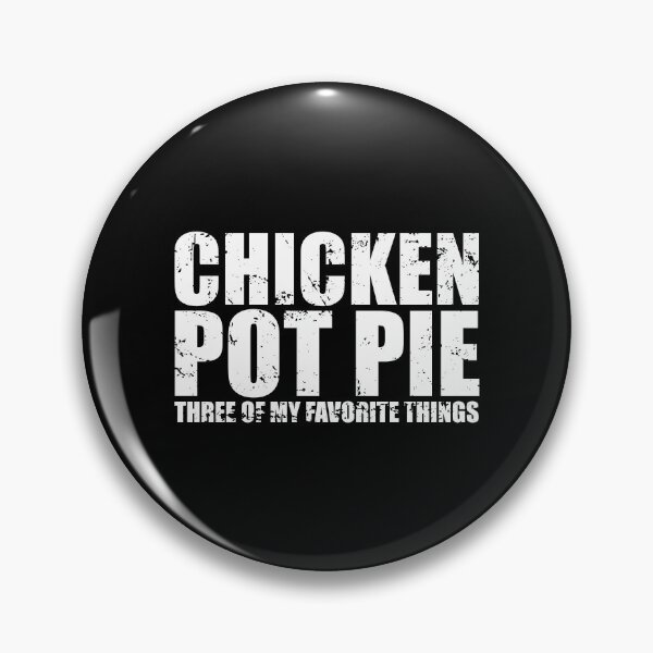 Item preview, Chicken Pot Pie Three Of My Favorite Things designed and sold by yushelaviora.