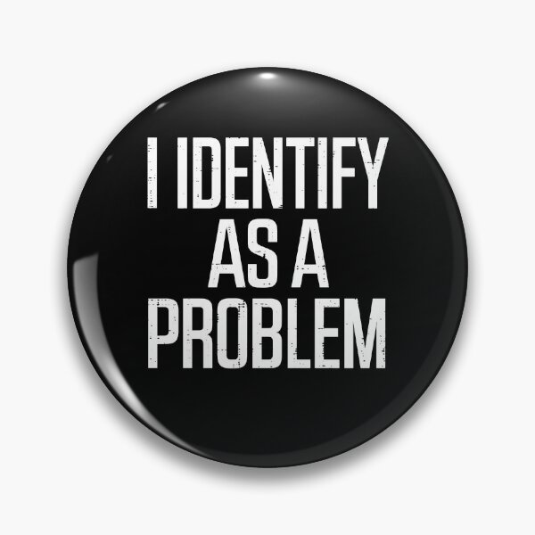 Item preview, I Identify As A Problem designed and sold by Worlddoodlex.