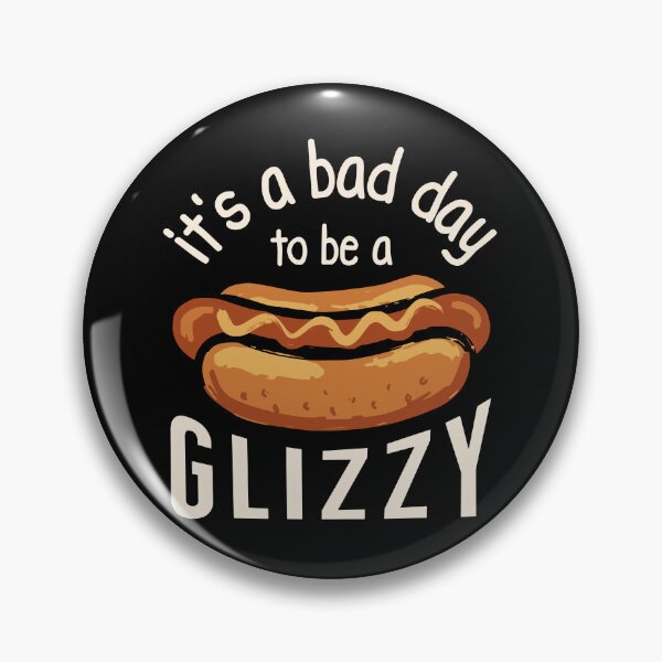 Item preview, It's A Bad Day To Be A Glizzy Funny Hot Dog designed and sold by StuckOnTees.