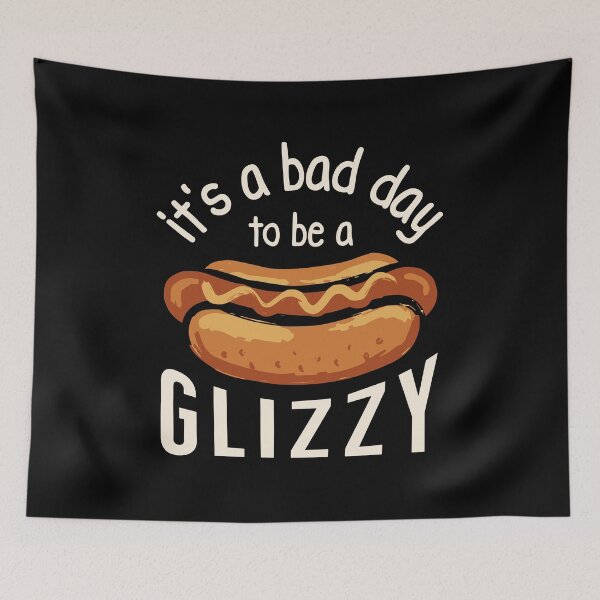 Item preview, It's A Bad Day To Be A Glizzy Funny Hot Dog designed and sold by StuckOnTees.