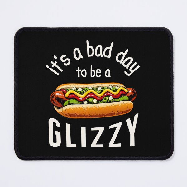 Item preview, It's A Bad Day To Be A Glizzy Hot Dog Humor designed and sold by StuckOnTees.