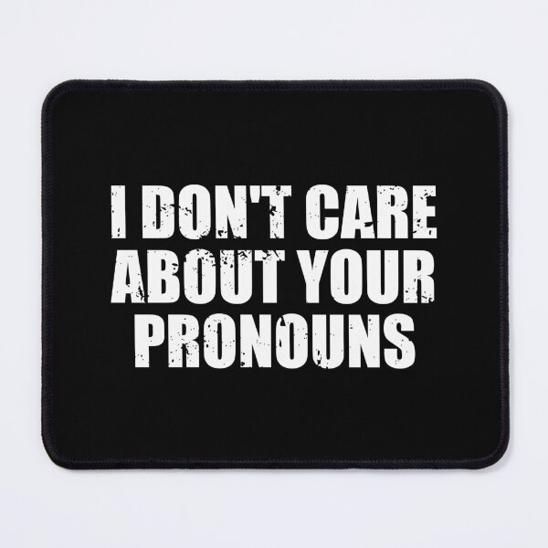 Item preview, I Don't Care About Your Pronouns designed and sold by yushelaviora.