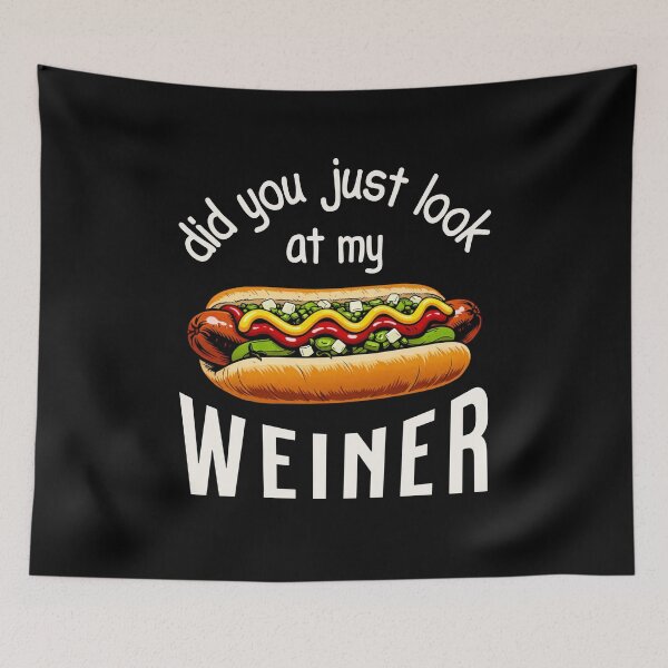 Item preview, Did You Just Look At My Weiner Hot Dog Funny designed and sold by StuckOnTees.