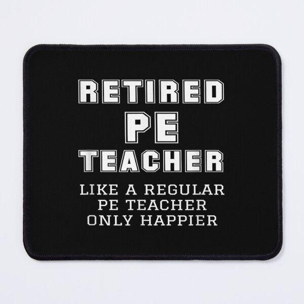 Item preview, Pe Teacher Retired designed and sold by goombi-creative.