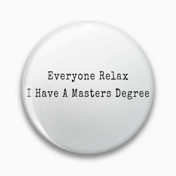 Item preview, Everyone Relax I Have A Masters Degree designed and sold by Johnny-Store.