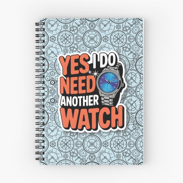 Item preview, Yes of course I Need Another Watch designed and sold by WatchesAndMore.