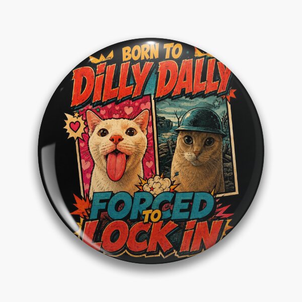 Item preview, Born To Dilly Dally Forced To Lock In Funny Cat Meme designed and sold by Vermanartist.