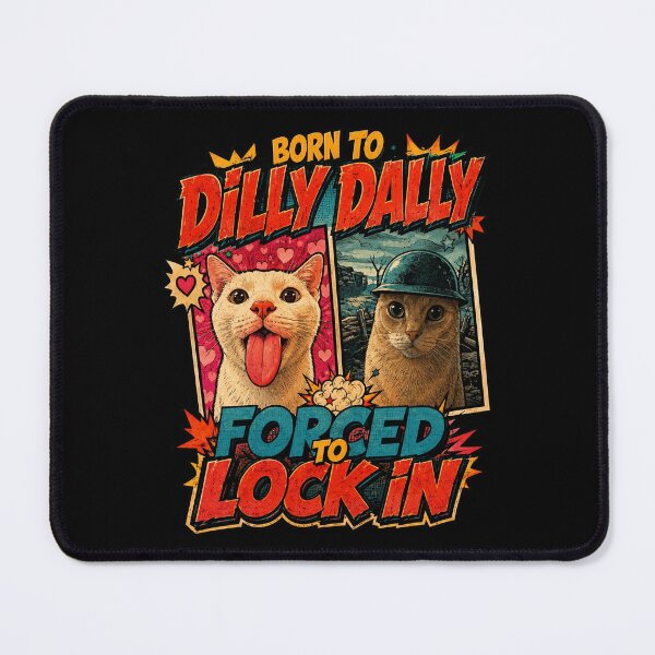 Item preview, Born To Dilly Dally Forced To Lock In Funny Cat Meme designed and sold by Vermanartist.
