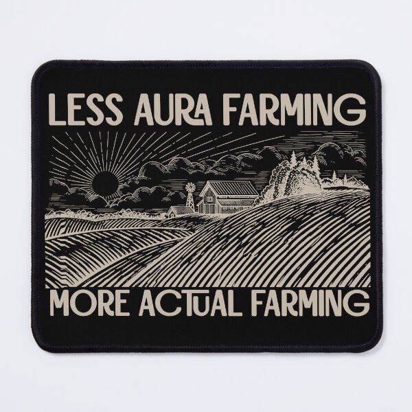 Item preview, Less Aura Farming, More Actual Farming designed and sold by R-A Designs.