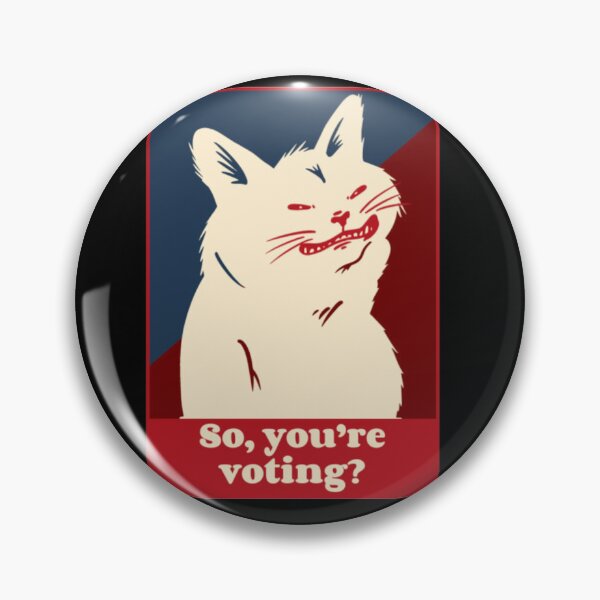 Item preview, So Youre Voting Funny Cat Meme designed and sold by GenZFashion000.