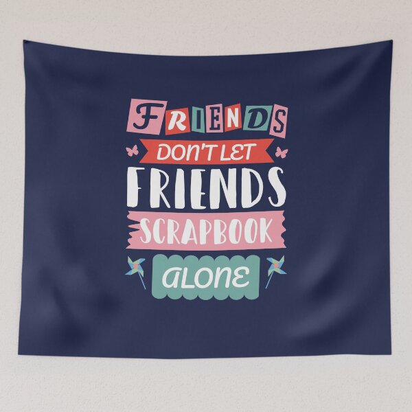 Item preview, Friends Don't Let Friends Scrapbook Alone Scrapbooking Lover designed and sold by jaygo.