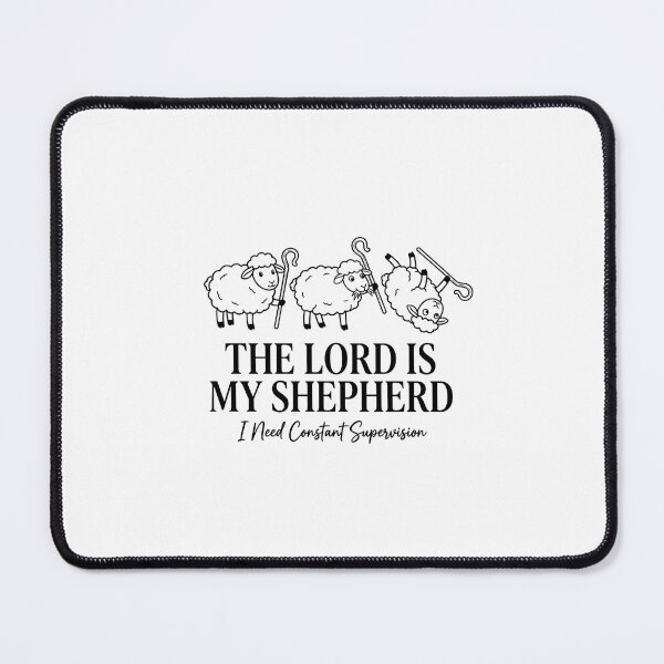 Item preview, Funny The Lord is My Shepherd I Need Constant Supervision designed and sold by cass-vale-lab.