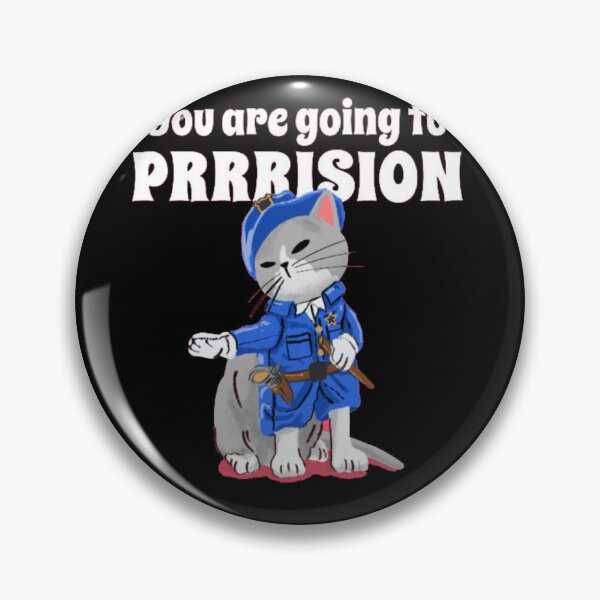Item preview, You Are Going To Prrrision Cat Cop designed and sold by GenZFashion000.