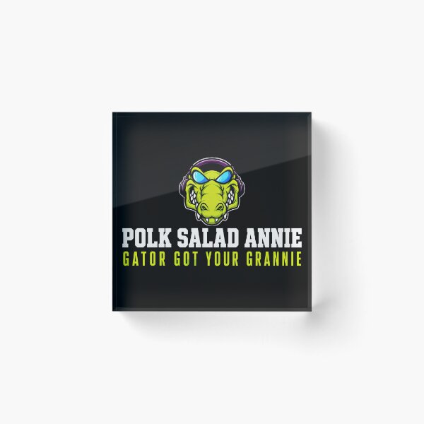 Item preview, Polk Salad Annie designed and sold by NoThoughtsCat.