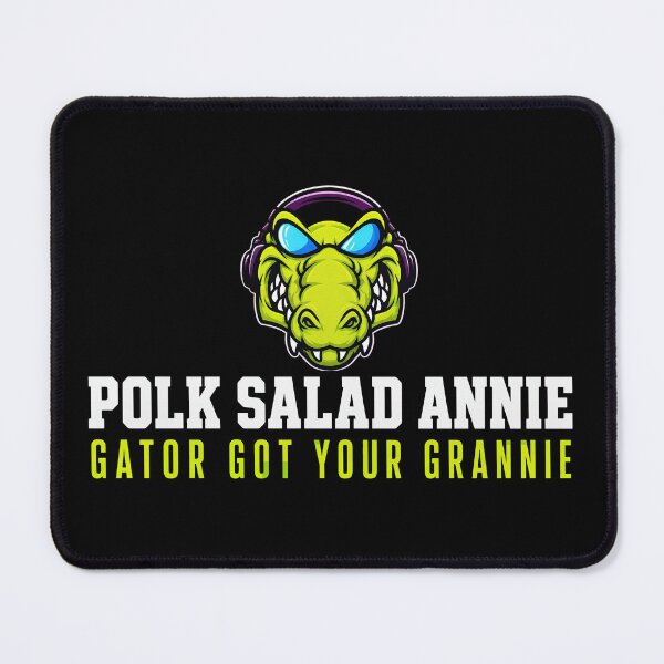Item preview, Polk Salad Annie designed and sold by NoThoughtsCat.