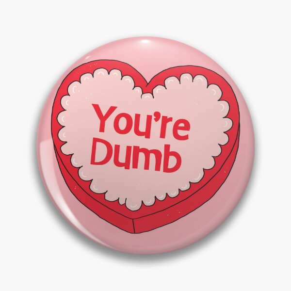 Item preview, You’re Dumb, Heart-Shaped Candy Box designed and sold by yellowflowerhut.