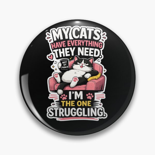 Item preview, MY CATS HAVE EVERYTHING THEY NEED. I'M THE ONE STRUGGLING. designed and sold by LumeLush.