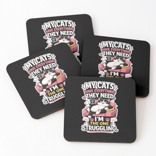 Item preview, MY CATS HAVE EVERYTHING THEY NEED. I'M THE ONE STRUGGLING. designed and sold by LumeLush.