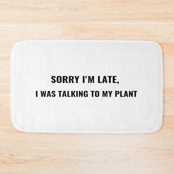Item preview, orry I'm Late I Was Talking To My Plant T-Shirt – Funny Plant Lover Tee | Uncle Jichuan designed and sold by Uncle-Jichuan.
