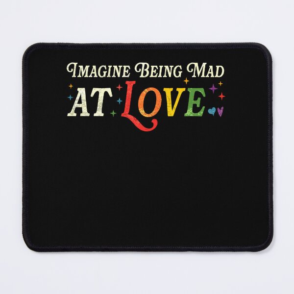 Item preview, Imagine Being Mad At Love Pride Rainbow Equality designed and sold by elongatedjazz.