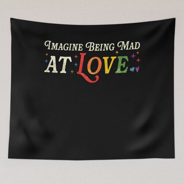 Item preview, Imagine Being Mad At Love Pride Rainbow Equality designed and sold by elongatedjazz.