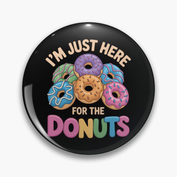 Item preview, Im Just Here for The Donuts Fun Saying Quote Humor Donut Day designed and sold by SapfireStuArt.