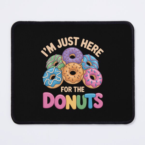 Item preview, Im Just Here for The Donuts Fun Saying Quote Humor Donut Day designed and sold by SapfireStuArt.