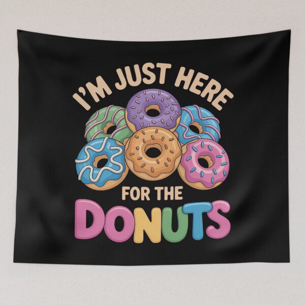 Item preview, Im Just Here for The Donuts Fun Saying Quote Humor Donut Day designed and sold by SapfireStuArt.