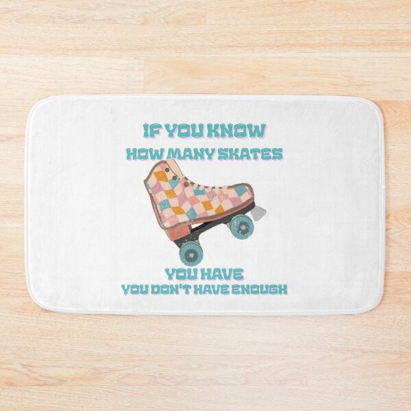 Item preview, You know how many roller skates you have you don't have enough designed and sold by TaraPen.