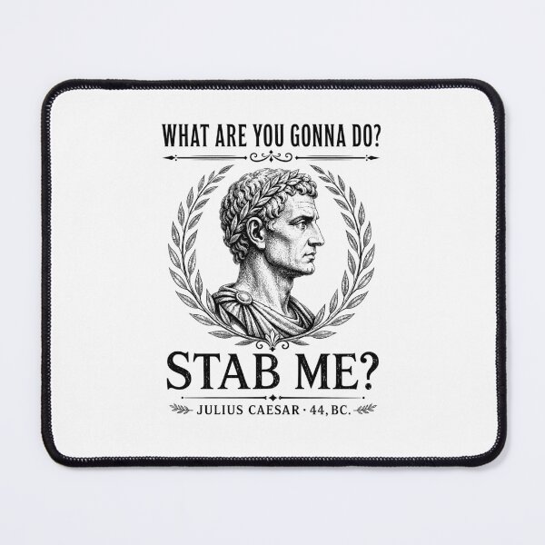 Item preview, Julius Caesar Stab Me Historical Humor designed and sold by Randomera.