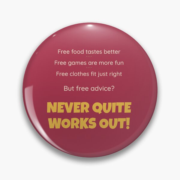 Item preview, Free Advice (It Never Quite Works Out) (For Darker Shirts) - Funny Sarcastic Shirt designed and sold by 2BrokeYoopers.