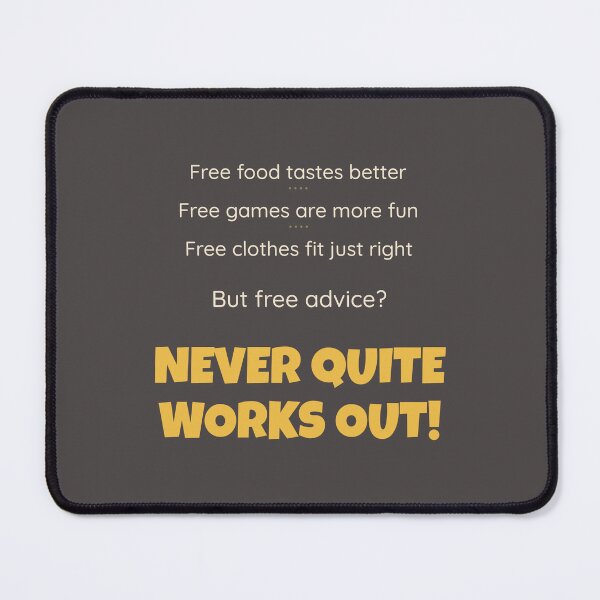 Item preview, Free Advice (It Never Quite Works Out) (For Darker Shirts) - Funny Sarcastic Shirt designed and sold by 2BrokeYoopers.