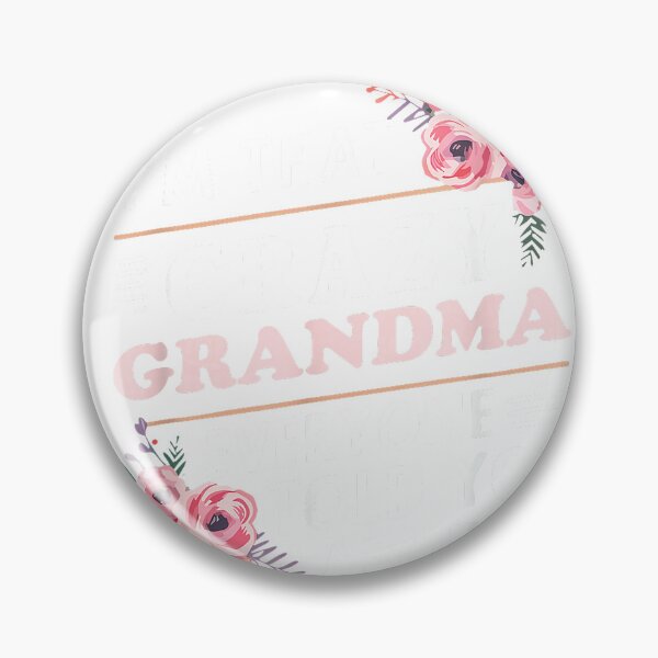 Item preview, I'm that Crazy Grandma Everyone Told You About Mother's Day T-Shirt designed and sold by ‘Nothing Scares Me’ Store.