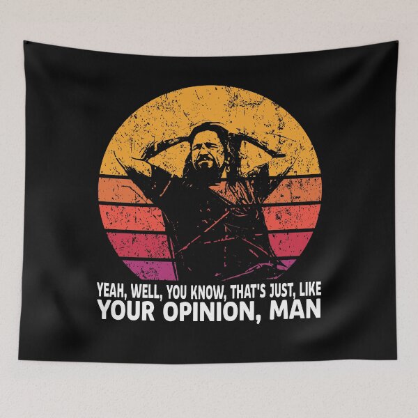 Item preview, The Big Lebowski Guy Your Opinion Funny Meme designed and sold by Achkalona.