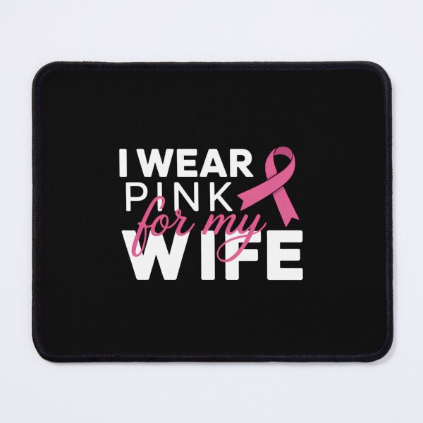 Item preview, I Wear Pink for My Wife - Breast Cancer Awareness designed and sold by SapfireStuArt.