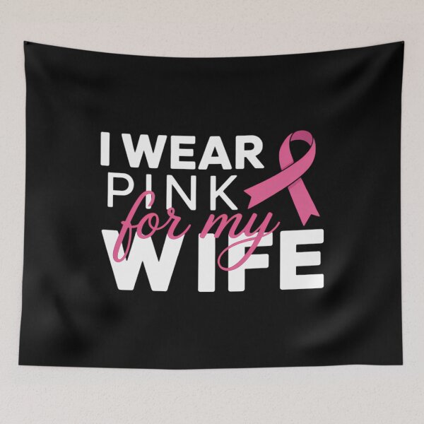 Item preview, I Wear Pink for My Wife - Breast Cancer Awareness designed and sold by SapfireStuArt.
