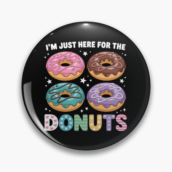 Item preview, I'm Just Here for The Donuts Doughnut Sweet Food Donut Day designed and sold by SapfireStuArt.