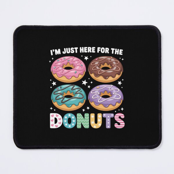 Item preview, I'm Just Here for The Donuts Doughnut Sweet Food Donut Day designed and sold by SapfireStuArt.