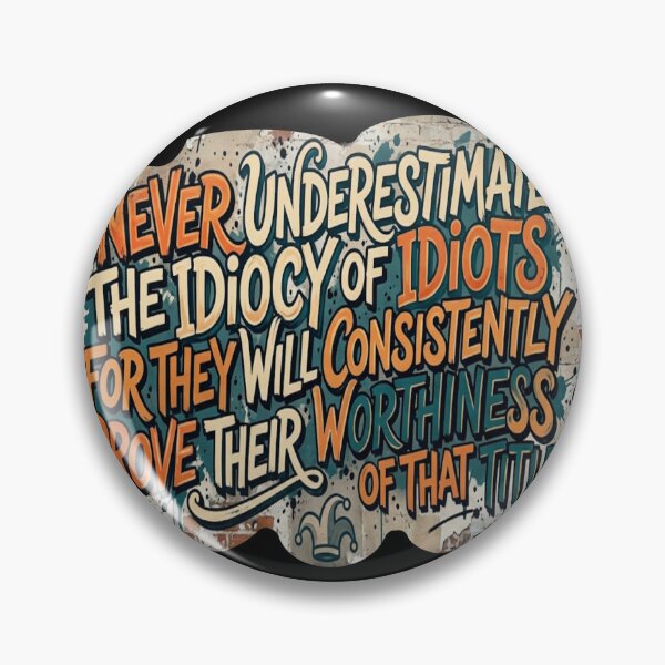Item preview, Never Underestimate Idiots Sarcastic Graffiti Quote Art designed and sold by KabronX.