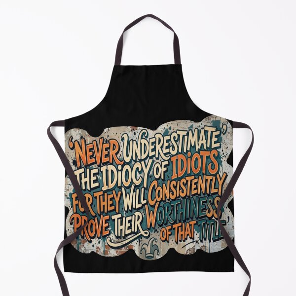 Item preview, Never Underestimate Idiots Sarcastic Graffiti Quote Art designed and sold by KabronX.