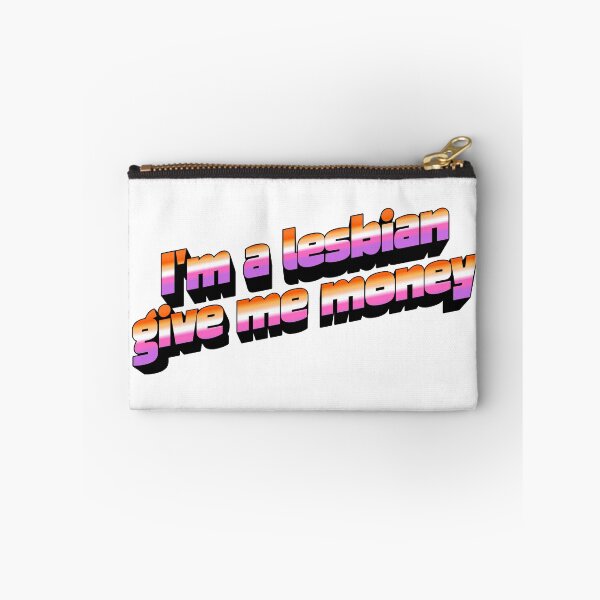 Item preview, I'm a lesbian give me money designed and sold by mollzfahdays.