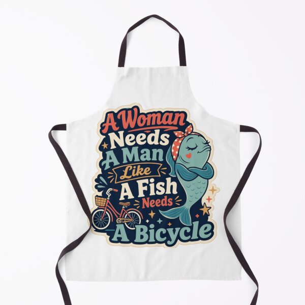 Item preview, A Woman Needs A Man Like A Fish Needs A Bicycle Playful Feminist Graphic designed and sold by ArtsyExplorer.