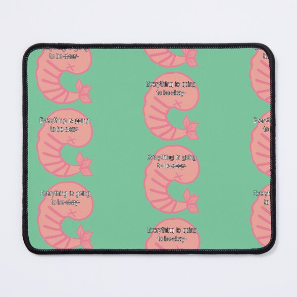 Item preview, Everything is going to be shrimp  designed and sold by Day10Machine.