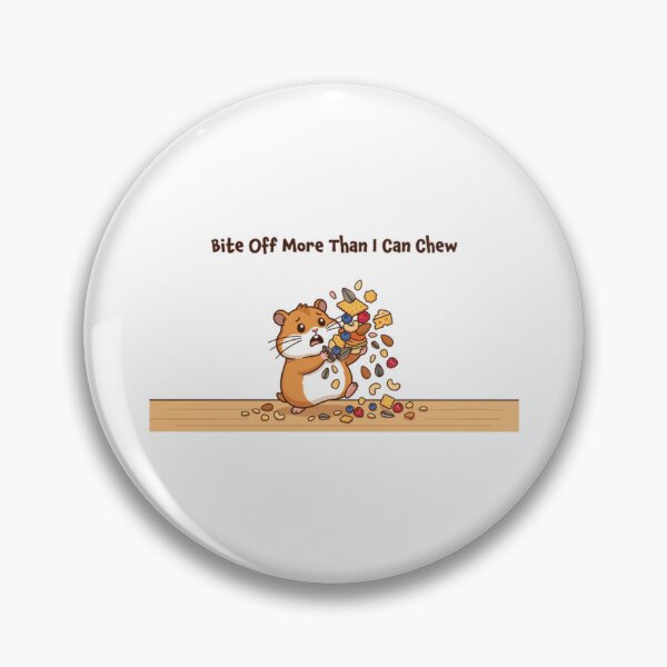 Item preview, Bite Off More Than I Can Chew Funny Hamster Food Pun designed and sold by Scorviouz.