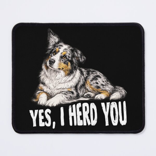 Item preview, Australian Shepherd Yes I Herd You Funny Herding Dog Lover Graphic T-Shirt Gift for Aussie Owners designed and sold by Teetreasure2.
